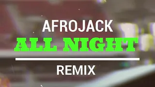 Afrojack - All Night   [ Jason Vive Remix ]