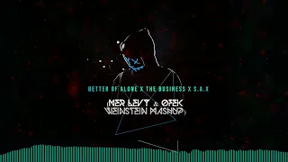 Better of alone X The business X S.A.X (Ner Levy & Ofek Weinstein Mashup)