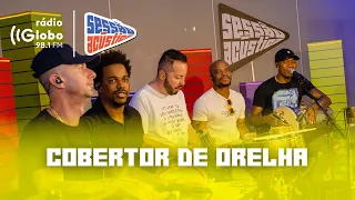 Cobertor de Orelha  - Sessão Acústica Com Turma do Pagode | Rádio Globo