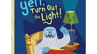 Children's book read aloud.  Yeti, Turn Out The Light!