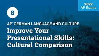 2022 Live Review 8 | AP German | Improve Your Presentational Skills: Cultural Comparison