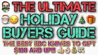 2022 EDC Knife Holiday Buyers Guide!! The best EDC knives currently available $100 and over!!