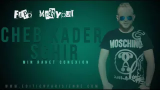 Cheb Kader Sghir - Min Rahet Conexion ( Edition Parisienne Plus ) By FïPö Mêryǿûl