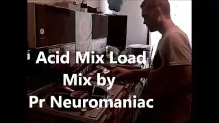 Acid Mix Load - Mixed by Pr Neuromaniac