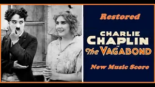 The Vagabond - Charlie Chaplin - Restored with New Music Score 2023