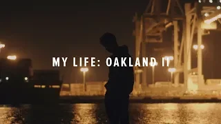 My Life: Oakland II