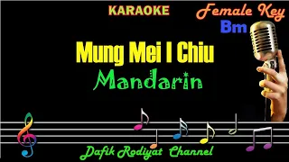 Mung Mei I Chiu (Karaoke) Mandarin Nada Wanita/Cewek Female Key Bm