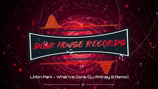 What I've Done (DJ Antney B Remix) - DHR