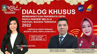 DIALOG KHUSUS MEMBANGKITKAN PARIWISATA KEPRI PASCA PANDEMI 24 JUNI 2022