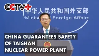 China Guarantees Safety of Taishan Nuclear Power Plant