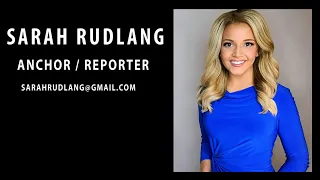 Sarah Rudlang Reporter/Anchor Reel 2021