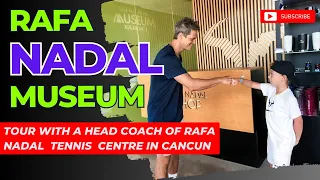 Rafa Nadal Museum Xperience Cancun