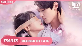 Trailer：Chen Fang Tong & Chongxuan W [INDO SUB] | Decreed by Fate | iQiyi Indonesia