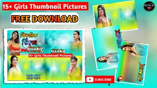 15+ Girls Thumbnail Download Free || Dj Wali Girls || Dj Poster Free Download ||Youtube Thumbnail