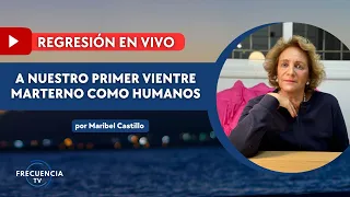 Regresión en Vivo al Primer Vientre Materno por Maribel Castillo