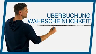 Überbuchung Wahrscheinlichkeit | Mathe by Daniel Jung