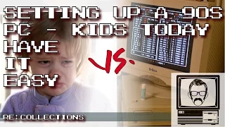 Setting up a 90s PC - Kids Today Have it Easy; RE:Collections | Nostalgia Nerd