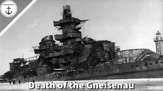 The Catastrophic Destruction of the German Battleship Gneisenau