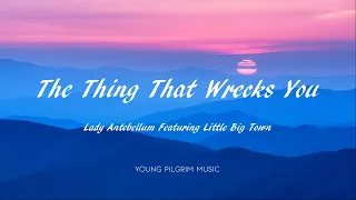 Lady Antebellum - The Thing That Wrecks You (Lyrics) Featuring Little Big Town - Ocean (2019)