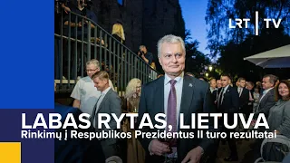 Rinkimų į Respublikos Prezidentus II turo rezultatai | Labas rytas, Lietuva | 2024-05-27