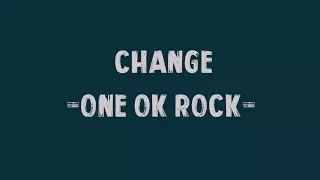 ONE OK ROCK - Change lyrics video