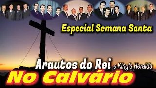 Seleção 79: No Calvário - Especial Semana Santa - Arautos do Rei e King's Heralds