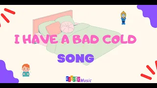 I Have a Bad Cold Song - English For Kiddo 6 -Kinder Club Music