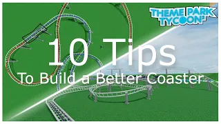 10 Tips to Build Better Coasters in Theme Park Tycoon 2!