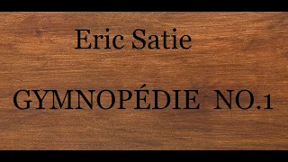 Satie - Gymnopédie No.1