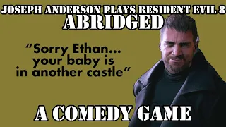 Joseph Anderson Plays Resident Evil VIII: Abridged