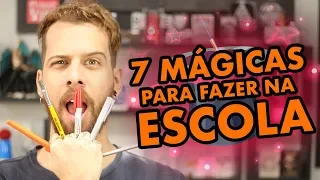 7 MÁGICAS FÁCEIS PARA FAZER NA ESCOLA