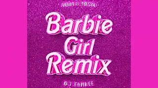Barbie Girl Remix  - AQUA x Tiësto x Dj Fankee