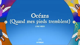 Océans (Quand mes pieds tremblent) | Hillsong En Français