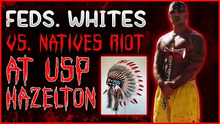 Aryans v. Natives. Cowboys and Indians. Federal Prison Riot.