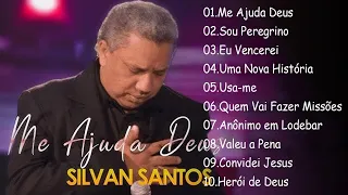 Uma Nova História , Eu Vencerei, Me Ajuda Deus,.. SILVAN SANTOS || As 10 músicas mais ouvidas 2024