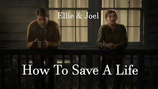 Ellie & Joel || The Last Of Us Part 2 - How to save a life (GMV)