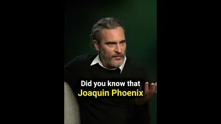 Did You Know That Joaquin Phoenix