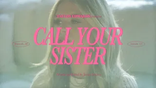 Taylor Edwards - Call Your Sister (Official Video)