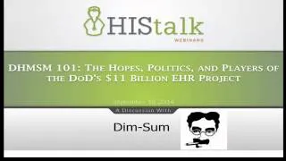 DHMSM 101: The Hopes, Politics, and Players of the DoD’s $11 Billion EHR Project