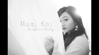 Muaj Koj  - Kristine Xiong