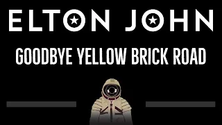 Elton John • Goodbye Yellow Brick Road (CC) 🎤 [Karaoke] [Instrumental Lyrics]