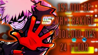 153.000 BP SSS+ WHM Bakugo 3.000.000 DPS 24 Floor - My Hero Academia The Strongest Hero