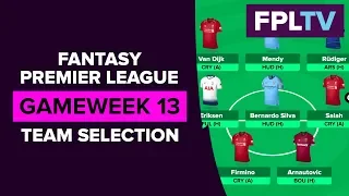 Team Selection & Transfers | FPL GAMEWEEK 13 | FANTASY PREMIER LEAGUE