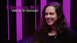 Valérie St-Germain | Fièrement moi (S08Ep11)