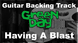 Green Day: Having a Blast - Guitar Backing Track