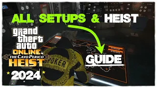 Cayo Perico Heist: All Setups Guide - GTA 5 Online 2024 | 4K 60 FPS