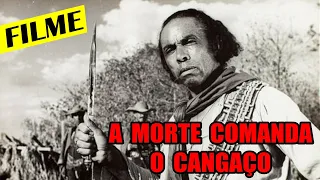 Filme A Morte Comanda o Cangaço Lampião e Maria Bonita