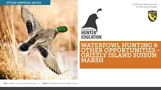 AHE 2021- Webinar #18- Waterfowl Hunting and Other Opportunities- Grizzly Island/ Suisun Marsh