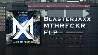 Blasterjaxx - MTHRFCKR (FREE FLP)