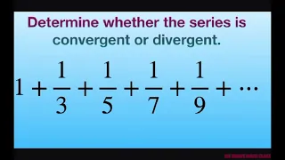 Determine whether series converges or diverges. 1+ 1/3 + 1/5 + 1/7+ 1/9 + …. Integral Test